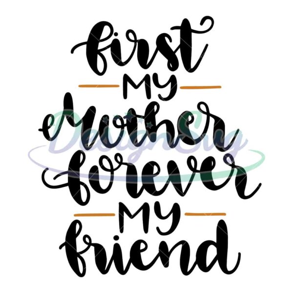 first-my-mother-forever-my-friend-svg-cutting-file