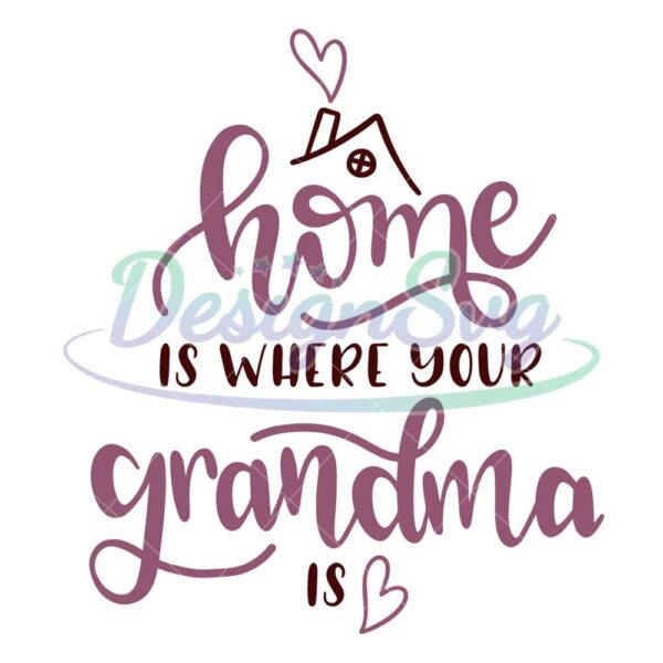 home-is-where-grandma-is-svg