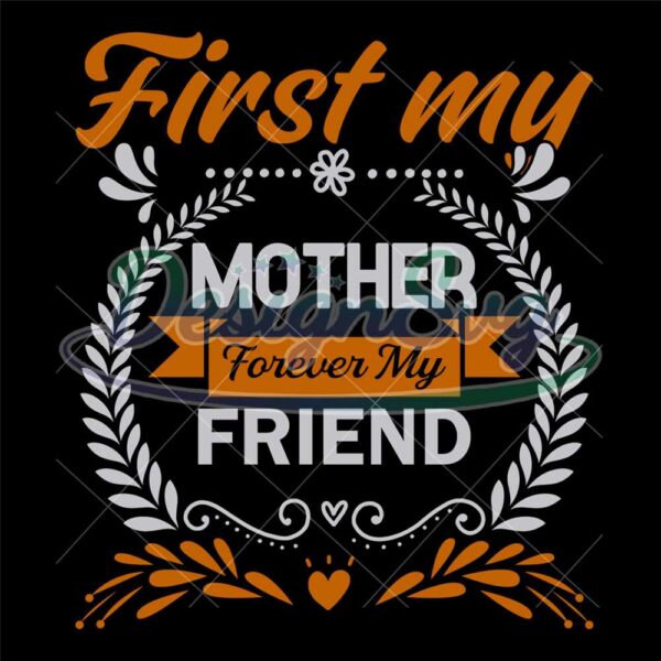 first-my-mother-day-forever-my-friend-clipart-svg