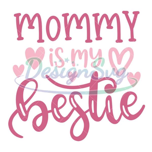 mommy-is-my-bestie-love-mother-day-svg