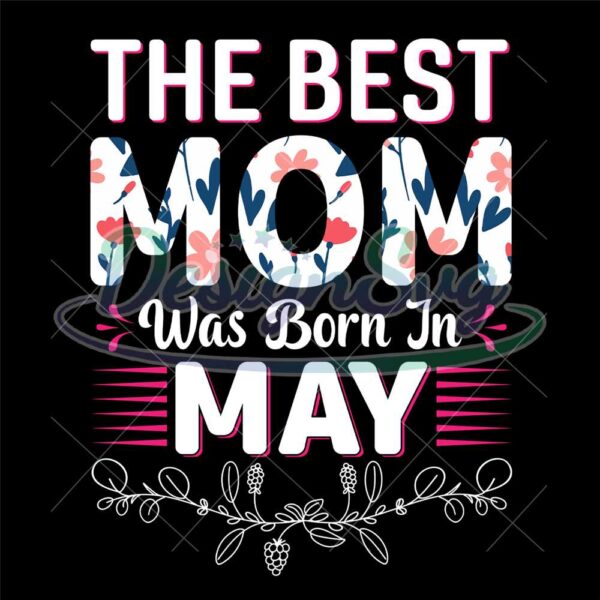 the-best-mom-was-born-in-may-svg