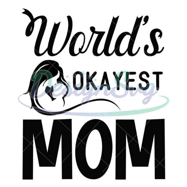 world-okayest-mom-mother-day-svg