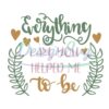 everything-i-am-you-helped-me-to-be-svg