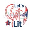 Let Get Lit SVG File For Cricut