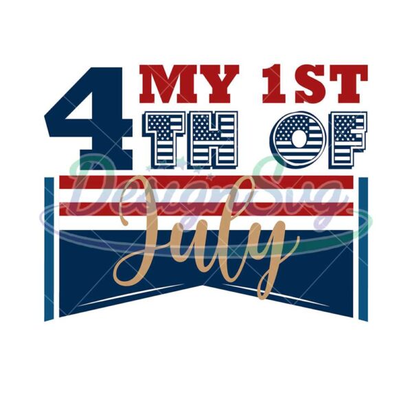 My First 4th Of July Day SVG