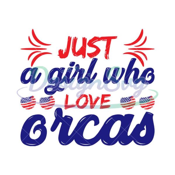 Just A Girl Who Love Orcas SVG