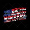 Remember Those How Sacrificed Memorial Day SVG