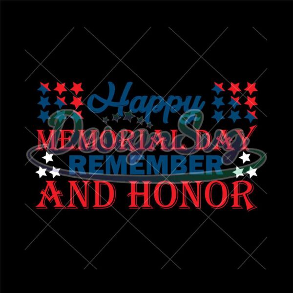 Happy Memorial Day Remember And Honor SVG