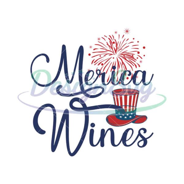 Merica Wines 4th Of July Patriotic Day SVG