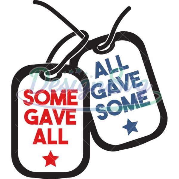 Some Gave All All Gave Some Memorial Quotes SVG
