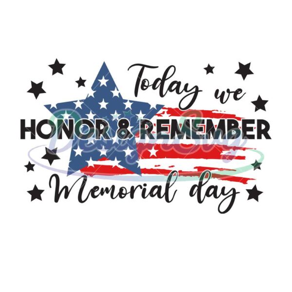 Today We Honor And Remember Memorial Day SVG