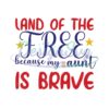 Land Of The Free Because My Aunt Is Brave SVG