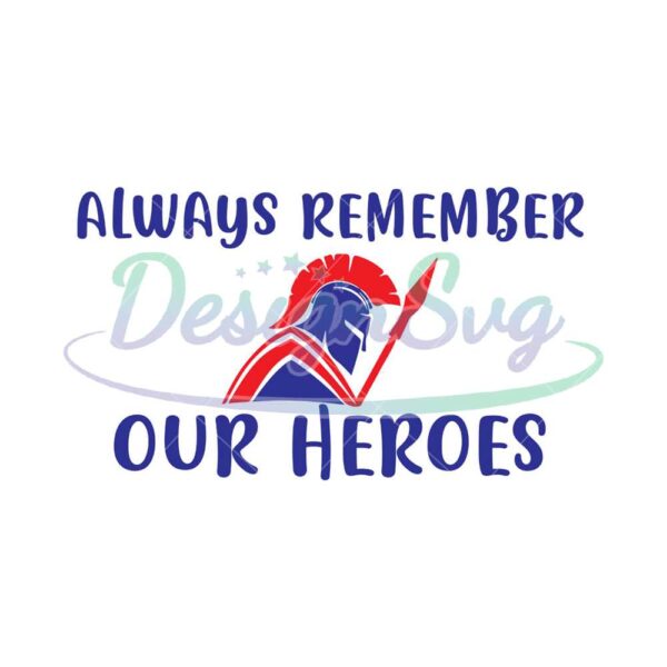 Always Remember Our Heroes SVG