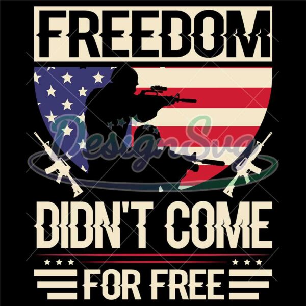 freedom-didnt-come-for-free-svg