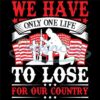 We Have Only One Life To Lose For Our Country SVG