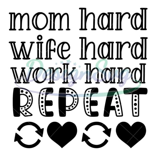 mom-hard-wife-hard-work-hard-repeat-svg