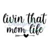 living-that-mom-life-cutting-svg-file