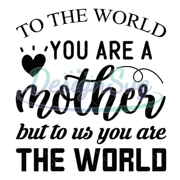 mother-to-us-you-are-the-world-svg