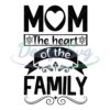mom-the-heart-of-the-family-svg