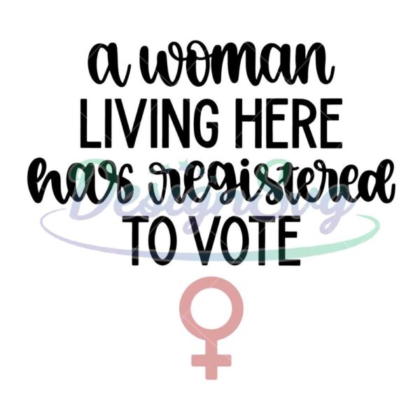 a-woman-living-here-has-registered-to-vote-svg
