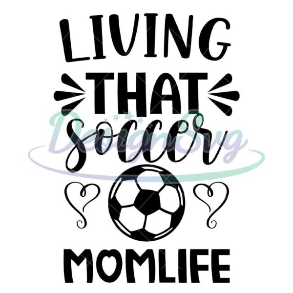 living-that-soccer-life-svg