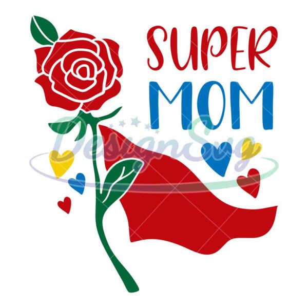 super-mom-mother-day-rose-svg