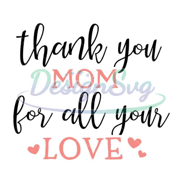 thank-you-mom-for-all-your-love-cutting-svg