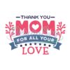 thank-you-mom-for-all-your-love-svg-file