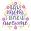 thanks-mom-i-turned-out-awesome-svg