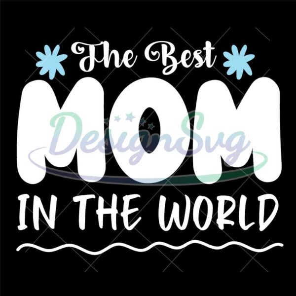 the-best-mom-in-the-world-svg-vector