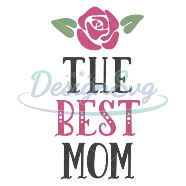 the-best-rose-flower-mom-svg