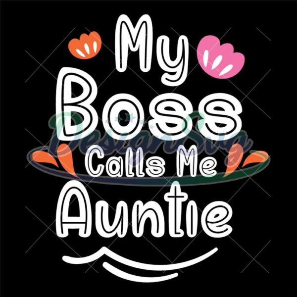 my-boss-calls-me-auntie-svg