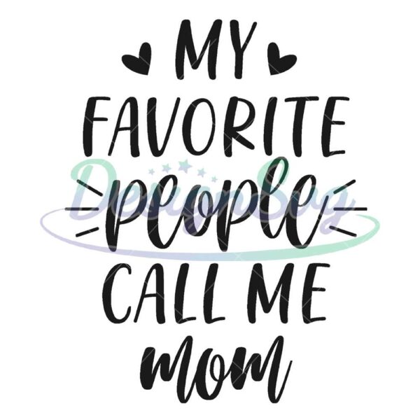 my-favorite-people-call-me-mom-svg