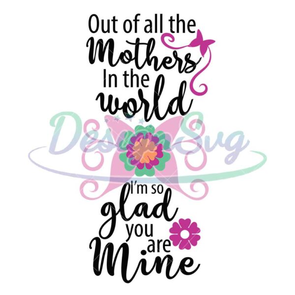 out-of-all-the-mothers-in-the-world-svg