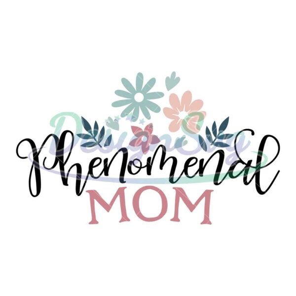phenomenal-floral-mom-svg