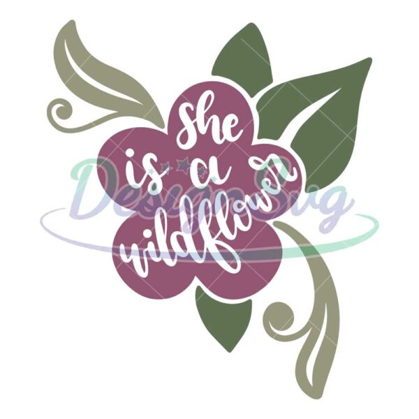 she-is-a-wild-flower-svg