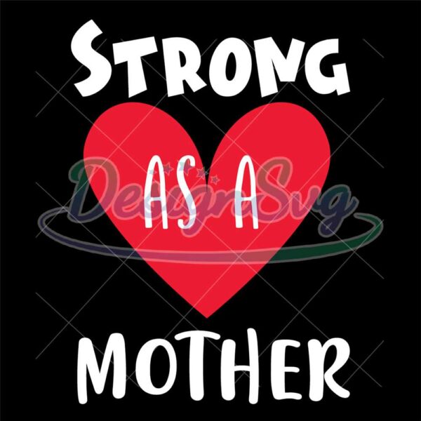 strong-as-a-mother-heart-svg