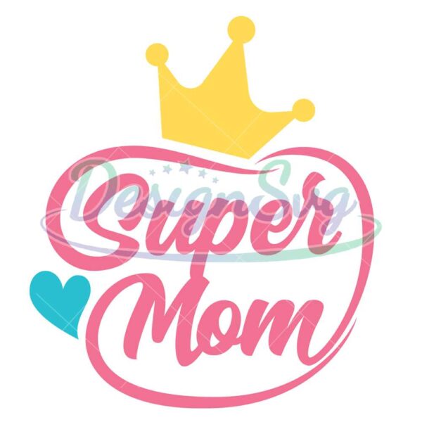 super-mom-mother-day-queen-svg