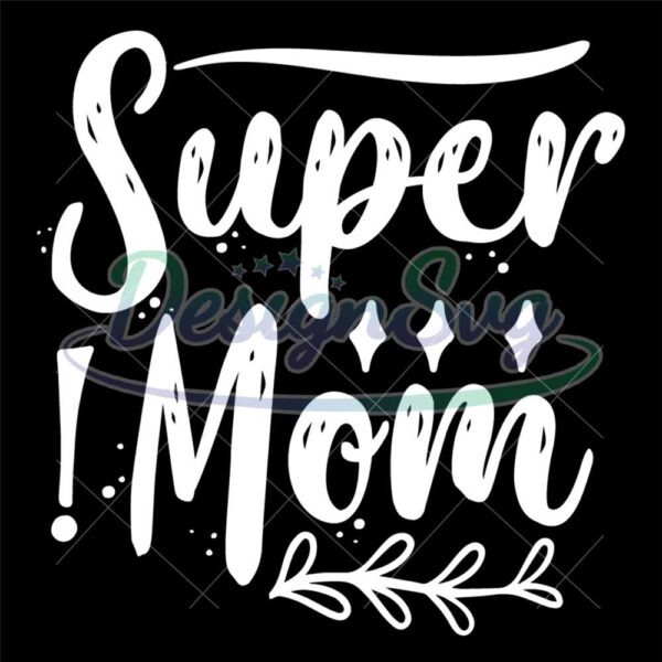 super-mom-glitter-mother-day-svg
