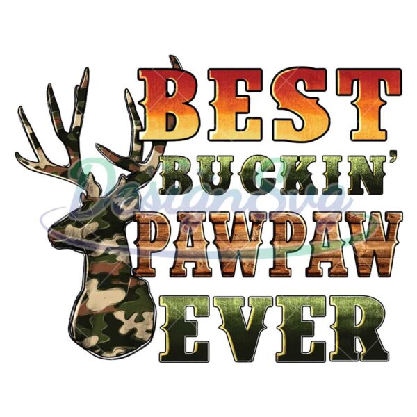 best-buckin-pawpaw-png-sublimation-design-fathers-day-png-deer-hunting-png-pawpaw-png