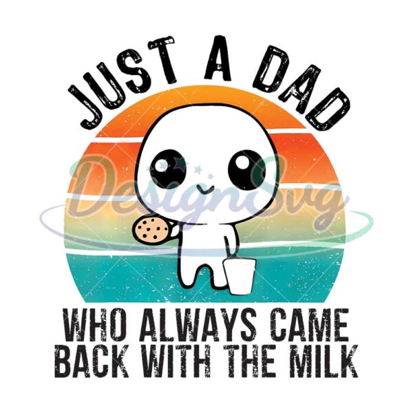 just-a-dad-who-always-came-back-with-the-milk-png-funny-dad-png-dad-jokes-gifts-for-dad-funny-fathers-day-png