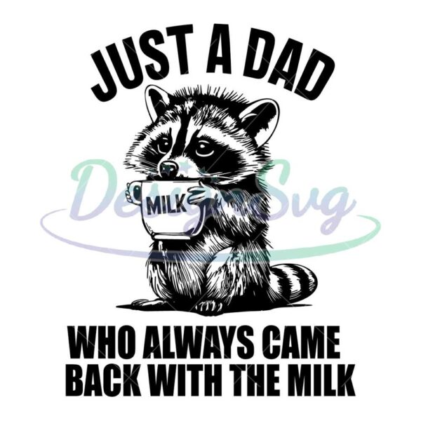 just-a-dad-who-came-back-with-the-milk-fathers-day-raccoon-svg-png-dark-humor-minimalist