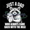 just-a-dad-who-always-came-back-with-the-milk-svg-png-files-for-cricut-fathers-day-raccoon-svg