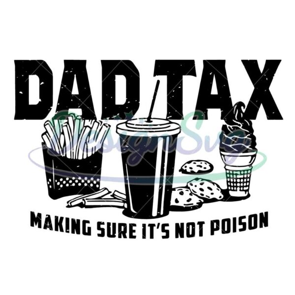 dad-tax-making-sure-its-not-poison-svg-png-files-retro-dad-tax-definition-png