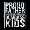 proud-father-of-a-few-dumb-ass-kids-funny-fathers-day-design-instant-download