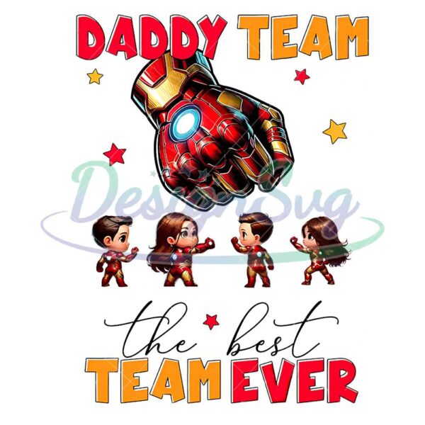 Iron Man Daddy Team The Best Team Ever PNG