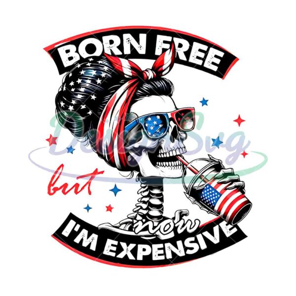 Born Free But Now Im Expensive PNG