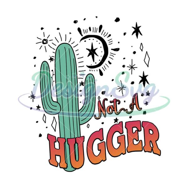 not-a-hugger-cactus-design-sublimation-png