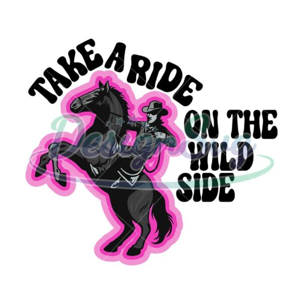 take-a-ride-on-the-wild-side-sublimation-png