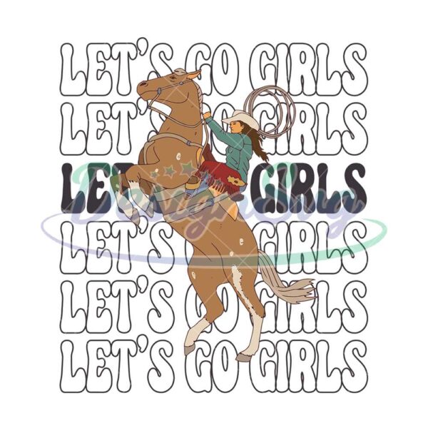 lets-go-girls-cowgirl-riding-horse-design-png